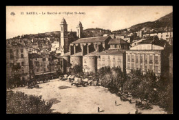 20 - BASTIA - LE MARCHE ET L'EGLISE ST-JEAN - Bastia