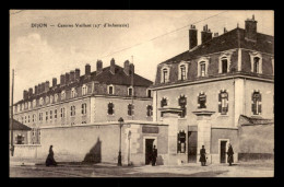 21 - DIJON - CASERNE VAILLANT 27E D'INFANTERIE - Dijon