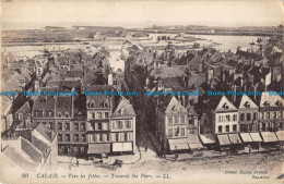 R166984 Calais. Vers Les Jetees. Towards The Piers. LL. Emile Pillets. Selecta. - Monde