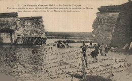 77 LA GRANDE GUERRE 1914 LE PONT DE TRILPORT - Autres & Non Classés