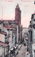 31 - TOULOUSE - Rue Et église Du Taur - 1909 - Toulouse