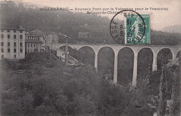 01 - BELLEGARDE Sur VALSERINE - Nouveau Pont Sur La Valserine Pour Le Tramway Bellegarde - Chézery - Bellegarde-sur-Valserine
