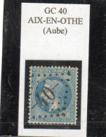 Aube - N° 29B Obl GC 40 Aix-en-Othe - 1863-1870 Napoléon III. Laure