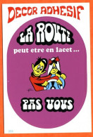 Carte Autocollant  Humour LA ROUTE Peut Etre En Lacets  PAS VOUS Carte Vierge TBE - Humour