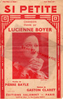 PARTITION MUSIQUE- SI PETITE LUCIENNE BOYER -PIERRE BAYLE- GASTON CLARET- EDITIONS SALABERT PARIS 1932 - Partituren
