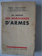 MILITARIA. "AU SERVICE DES MARCHANDS D'ARMES".    100_3839 A 100_3841 - Histoire