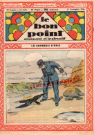 LE BON PONT AMUSANT ET INSTRUCTIF- LE CORBEAU D' ERIC-12 NOVEMBRE 1936-AEROPLANE FANTOME-PETIT BOHEMIEN-MOUSTIQUE - Jeunesse Illustrée, La