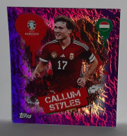 Figurine Stickers TOPPS (no Panini) - EURO 2024 - CALLUM STYLES - HUNGARY - HUN 3 - PARALLEL CARD- CHROME-VIOLET - Andere & Zonder Classificatie