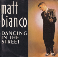 MATT BIANCO - FR SG  - DANCING IN THE STREET + JUST CAN'T STAND IT - Rock