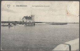CPA CARTE POSTALE BELGIQUE  ZEE-BRUGGE LA CAPITAINERIE DU PORT 1913 - Sonstige & Ohne Zuordnung