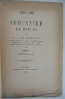 HISTOIRE Du SéMINAIRE DE BRUGES 2 Tomes Par A.C. De Schrevel  Brugge Groot Seminarie Refuge V Abdij Ten Duinen Koksijde - History