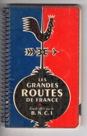 LES GRANDES ROUTES DE France . Guide Offert Par La B.N.C.I. - Kaarten & Atlas