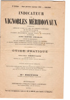 Indicateur Des VIGNOBLES MERIDIONAUX 1901 Par Charles GERVAIS De MONTPELLIER . GUIDE PRATIQUE - Other & Unclassified