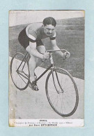 CP. Éditeur Boldo. Émile FRIOL Champion De France, D'Europe Et Du Monde 1910, Vitesse. - Cycling