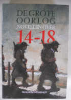 DE GROTE OORLOG - Novellen Over 14-18 CYRIEL BUYSSE ERNEST CLAES MULS SABBE STREUVELS BRULEZ SMITS - Guerre 1914-18