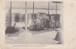 ALGERIE CONSTANTINE GOUDOUCK AUX HUILES - Konstantinopel