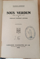 SOUS VERDUN Août-Octobre 1914 Par Maurice Genevoix  Edition Hachette 1916       Préface D'Ernest Lavisse - 1901-1940