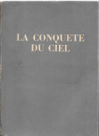 EJ45 - ALBUM ARTIS - LA CONQUETE DU CIEL - EDITION 1948 - COUVERTURE SOUPLE - Artis Historia