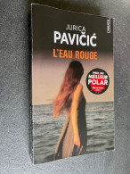 Edition Points Policier P 5638    L’EAU ROUGE  (Prix Du Meilleur Polar 2023)    Jurica PAVICIC - Autres & Non Classés