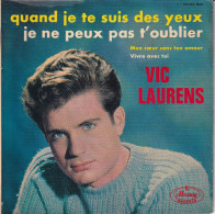 VIC LAURENS - FR EP - QUAND JE TE SUIS DES YEUX + 3 - Sonstige - Franz. Chansons