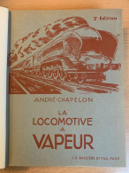 André Chapelon - La Locomotive à Vapeur - 2ème édition - Autres & Non Classés