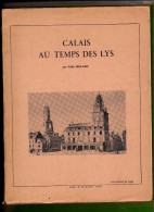 CALAIS Au Temps De Lys Par Nelly MULARD  Tome 4 (Cote 2021Calais 106 ) - Histoire