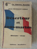 Déserteur Et Sous-marins, Jean-Toussaint Samat, 1934 - Histoire