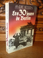 BESSON / LES 30 JOURS DE BERLIN - Guerre 1939-45