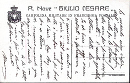 1916-R. Nave GIULIO CESARE Cartolina Franchigia Non Ufficiale Scritta - Marcofilía