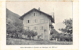 Suisse - CHEMIN SUR MARTIGNY - Hôtel Belvédère - Ed. Taponier - Other & Unclassified
