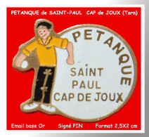 CLUB De PETANQUE De SAINT PAUL CAP De JOUX, émail Base Or, Format 2,5X2,2cm - Pétanque