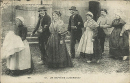 L'AUVERGNE PITTORESQUE , UN BAPTÊME AUVERGNAT , 1917 , µ - Auvergne Types D'Auvergne