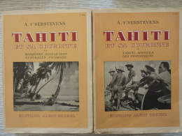Tahiti Et Sa Couronne, A.T'Serstevens, En 2 Tomes, T1- Tahiti, Moorea, Les Polynésiens - T2 - Marquises, Sous-le-Vent, A - Autres & Non Classés