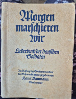 MORGEN MARSCHIEREN WIR / LIEDERBUCH DER DEUTSCHEN SOLDATEN - 1939 - Livres Anciens
