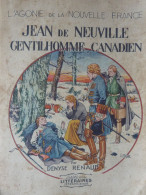 Jean De Neuville, Gentilhomme Canadien Par Denise Renaud, 1944, Illustrations De Le Rallic - Aventure