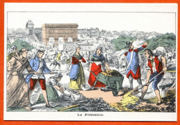 CP La Fédération Histoire REVOLUTION FRANCAISE  Image Epinal Carte Vierge TBE - Geschiedenis