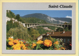 39. SAINT-CLAUDE – Le Grand Pont (voir Scan Recto/verso) - Saint Claude