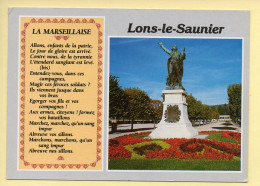 39. LONS LE SAUNIER – Statue De Rouget De Lisle / La Marseillaise (voir Scan Recto/verso) - Lons Le Saunier