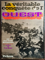 Rieupeyrout Jean-Louis, La Véritable Conquête De L'ouest [américain], édition Tchou, Paris, 1970. - Histoire