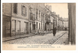 02 - SOISSONS - La Rue Du Pot D' Etain - Guerre 1914 / 1915  -  Après Le Bombardement - Soissons