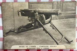 CPA MILITARIA Campagne De 1914-1915 Musée De L'Armée, Mitrailleuse Prise à L'ennemi - Guerre 1914-18