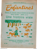 COLLECTION ENFANTINES  - 1952 UNE HISTOIRE VRAIE   - ECOLE FREINET - VENCE ALPES MARITIMES 20X15 Très Bon état - 6-12 Jahre