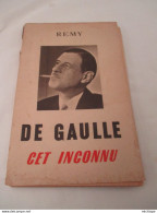 LIVRE - DE GAULLE -  Cet Inconnu  - 1947 - Format  12/18 - 100 Pages Bon Etat Tiré  A 50 Exemplaires - History