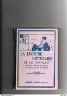 Livre Scolaire - 1947   La Lecture Littéraire - Format 13 X 19 -  350  Pages  - Très Bon état - 6-12 Years Old