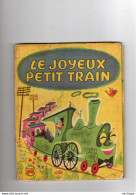 LIVRE SCOLAIRE - 1953  -  LECTURE  -  LE JOYEUX PETIT TRAIN FORMAT  20X16 - 6-12 Ans