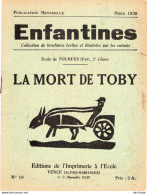 COLLECTION ENFANTINES 1930  - LA MORT DE TOBY  - ECOLE DE TOURVES -  VAR  - 17X15 -  16 Pages  - Très Bon état - 6-12 Ans