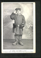 AK O` Welche Lust Soldat Zu Sein, Stuttgarter Junge In Uniform Eines In Seinem Heim Einquartierten Soldaten  - Guerre 1914-18