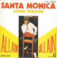 ALLAIN  °  SANTA MONICA   / LOVING SHADOWS - Autres - Musique Française