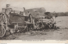 Z4- GUERRE 14/18 - CANONS ALLEMANDS DETRUITS  PAR NOTRE CANON DE 75 - MILITARIA - WW1  - 2 SCANS) - War 1914-18