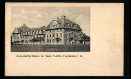 AK Frankenberg I. Sa., Mannschaftsgebäude Der Train-Kaserne  - Frankenberg